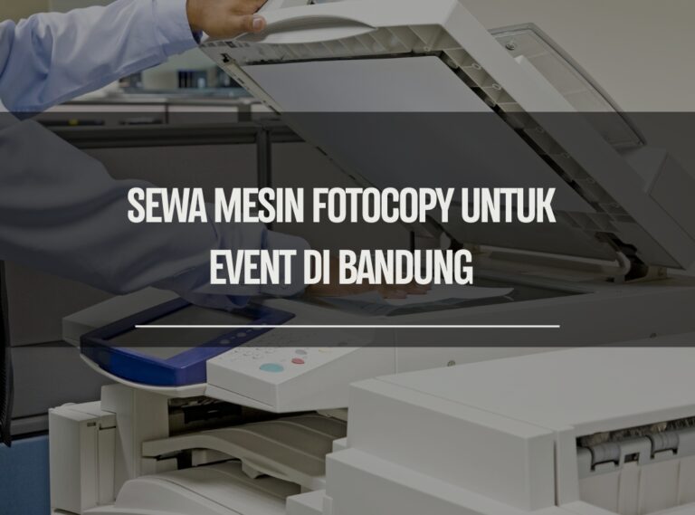 Sewa Mesin Fotocopy Untuk Event Di Bandung
