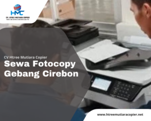 Sewa Fotocopy Gebang Cirebon - Cv Htree Mutiara Copier