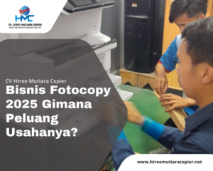 Bisnis Fotocopy 2025 Gimana Peluang Usahanya?