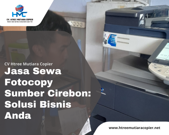Jasa Sewa Fotocopy Sumber Cirebon: Solusi Bisnis Anda