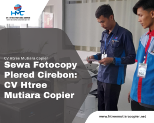 Sewa Fotocopy Astanajapura Cirebon - Cv Htree Mutiara Copier