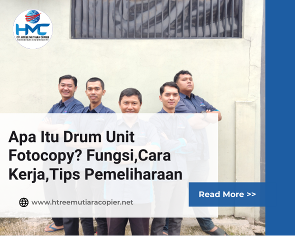 Apa Itu Drum Unit Fotocopy? Fungsi,Cara Kerja,Tips Pemeliharaan