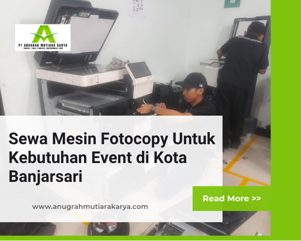 Sewa Mesin Fotocopy Untuk Kebutuhan Event di Kota Banjarsari