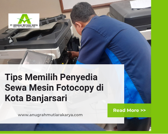 Tips Memilih Penyedia Sewa Mesin Fotocopy di Kota Banjarsari