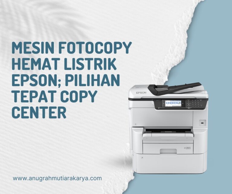 Mesin Fotocopy Hemat Listrik Epson; Pilihan Tepat Copy Center