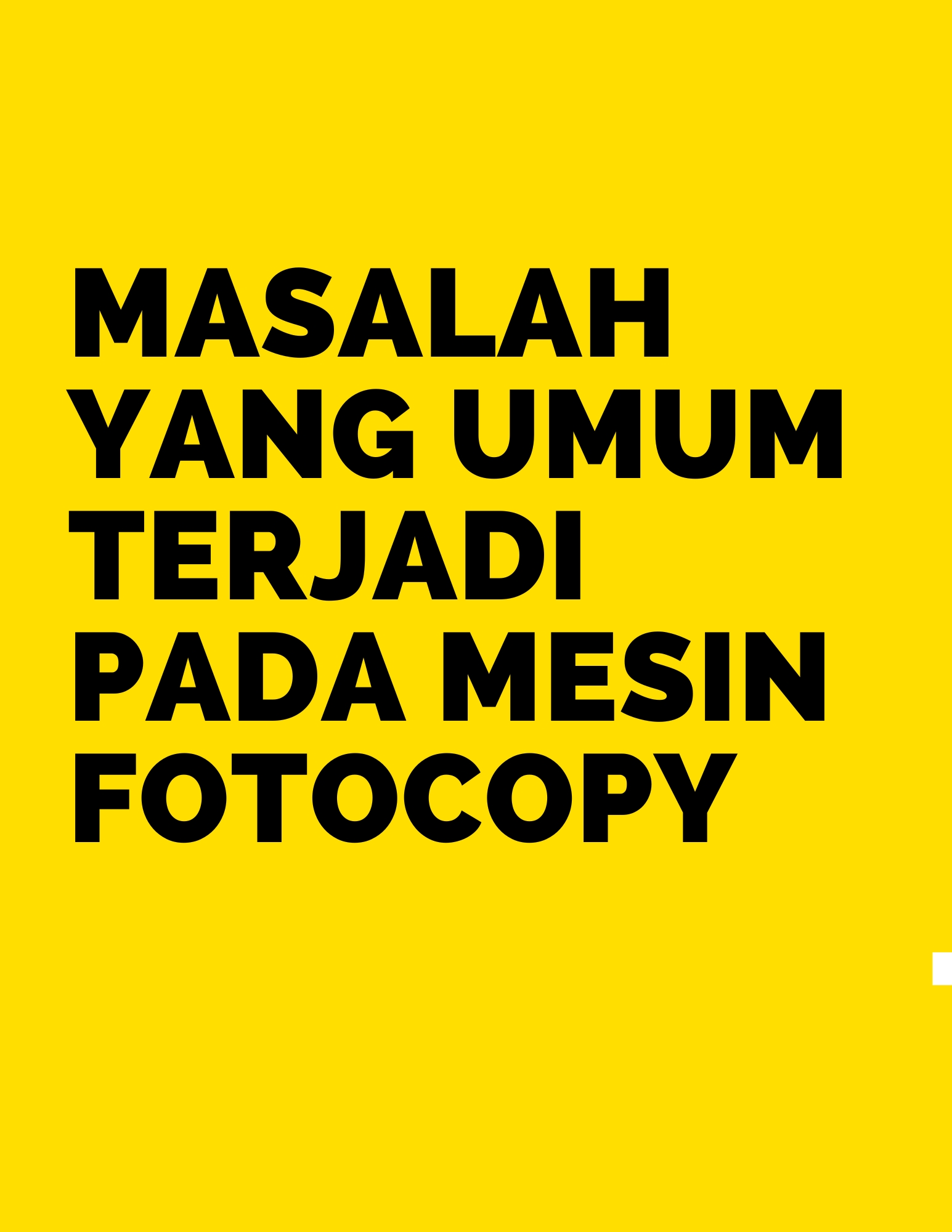 Masalah Yang Umum Terjadi Pada Mesin Fotocopy