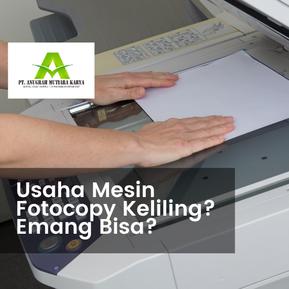Usaha Mesin Fotocopy Keliling? Emang Bisa?