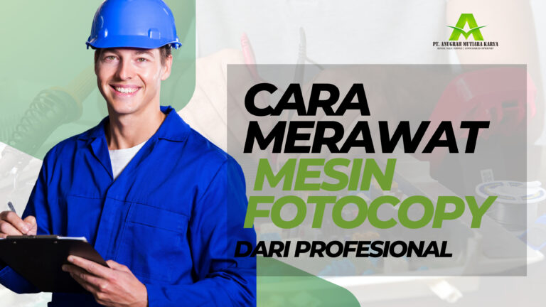 Cara Merawat Mesin Fotocopy agar Awet Bertahun-Tahun