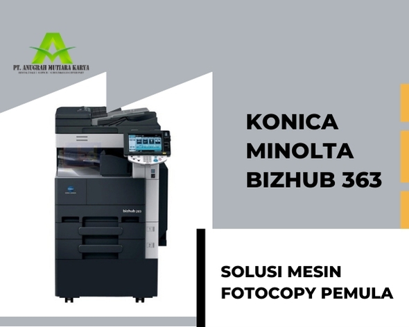 Konica Minolta Bizhub 363 - Solusi Mesin Fotocopy Untuk Pemula