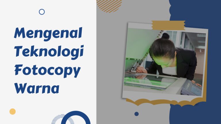 Mengenal Teknologi Fotocopy Warna