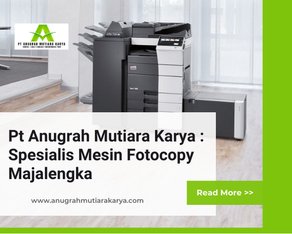 Pt Anugrah Mutiara Karya : Spesialis Mesin Fotocopy Majalengka