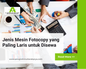 Jenis Mesin Fotocopy yang Paling Laris untuk Disewa