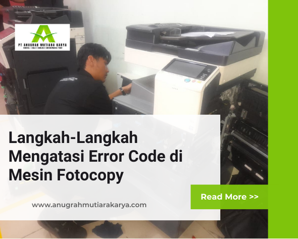 Langkah-Langkah Mengatasi Error Code di Mesin Fotocopy
